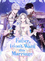 father-i-dont-want-this-marriage-1